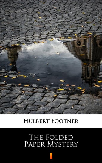 The Folded Paper Mystery Footner Hulbert