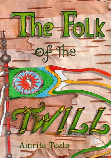 The Folk of the Twill Tezla Amrita