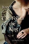 The Follies of the King Plaidy Jean