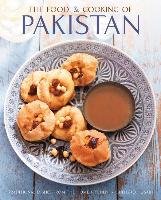 The Food and Cooking of Pakistan: Traditional Dishes from the Home Kitchen Husain Shehzad