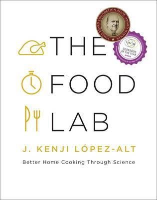 The Food Lab Lopez-Alt Kenji J.