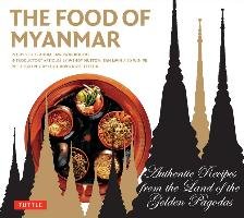 The Food of Myanmar Robert Claudia Saw Lwin