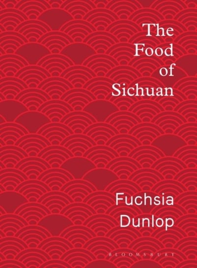 The Food of Sichuan Dunlop Fuchsia