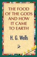 The Food of the Gods and How It Came to Earth Wells H. G.