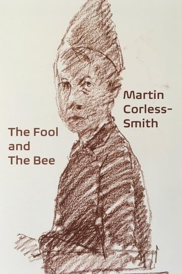 The Fool & The Bee Corless-Smith Martin
