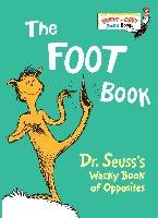 The Foot Book: Dr. Seuss's Wacky Book of Opposites Seuss