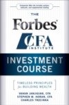The Forbes / CFA Institute Investment Course Janjigian Vahan, Horan Stephen M., Trzcinka Charles A.
