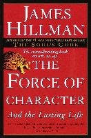 The Force of Character Hillman James