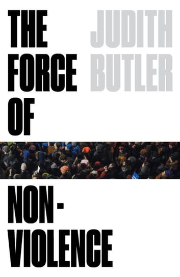 The Force of Nonviolence: An Ethico-Political Bind Butler Judith