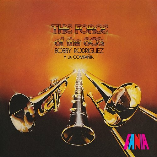 The Force Of The 80's Bobby Rodríguez y la Compañía