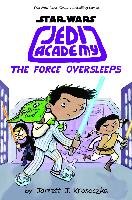 The Force Oversleeps (Star Wars: Jedi Academy #5) Krosoczka Jarrett J.