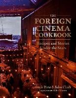 The Foreign Cinema Cookbook Pirie Gayle, Waters John