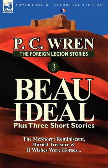 The Foreign Legion Stories 3 Wren P. C.