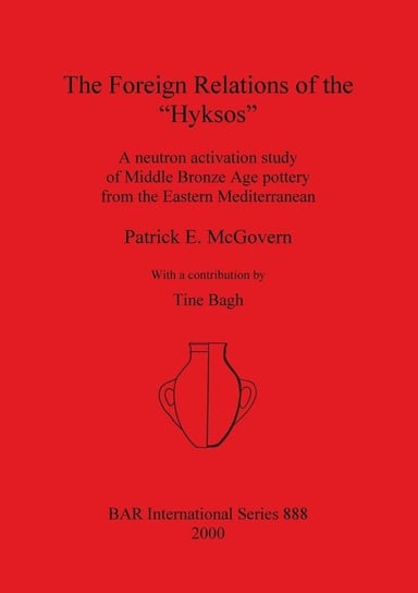 The Foreign Relations of the "Hyksos" McGovern Patrick  E.