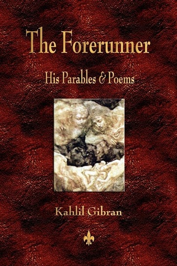 The Forerunner Kahlil Gibran