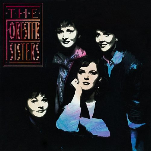 The Forester Sisters THE FORESTER SISTERS
