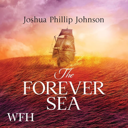 The Forever Sea Joshua Phillip Johnson