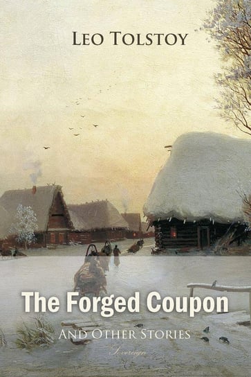 The Forged Coupon, and Other Stories Tolstoy Leo