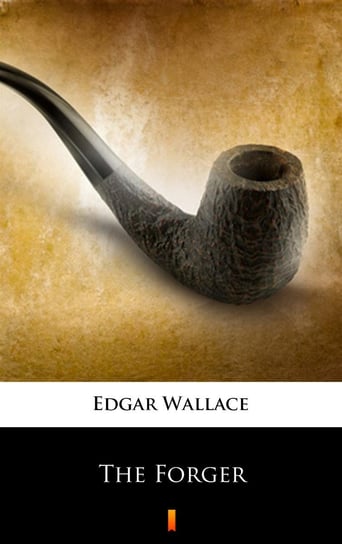 The Forger Edgar Wallace