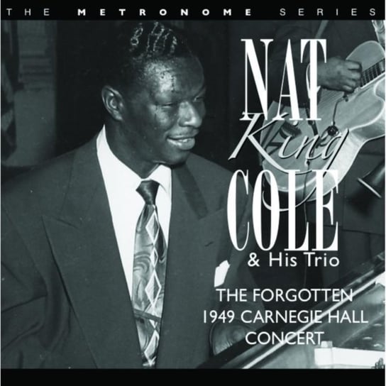 The Forgotten 1949 Carnegie Hall Concert Nat King Cole