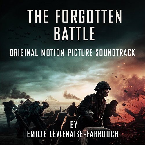 The Forgotten Battle (Original Motion Picture Soundtrack) Emilie Levienaise-Farrouch