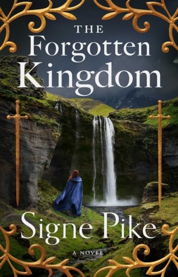 The Forgotten Kingdom: A Novel Pike Signe