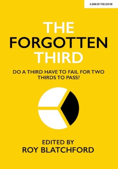 The Forgotten Third: Do one third have to fail for two thirds to succeed? Opracowanie zbiorowe