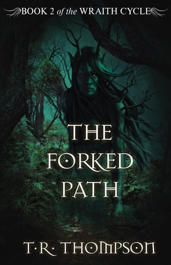 The Forked Path T.R. Thompson