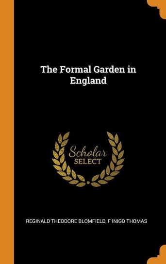 The Formal Garden in England Blomfield Reginald Theodore