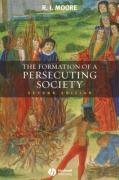 The Formation of a Persecuting Society Moore Robert I.