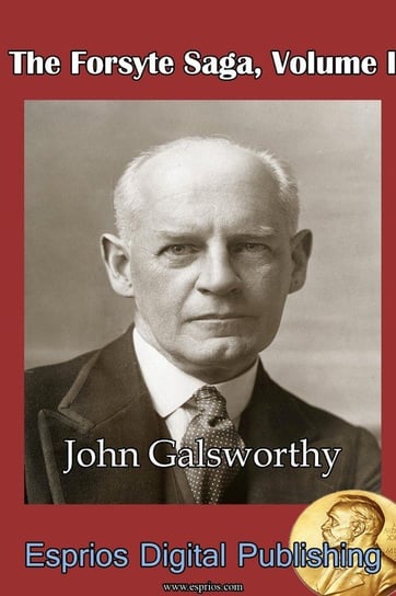 The Forsyte Saga, Volume I John Galsworthy