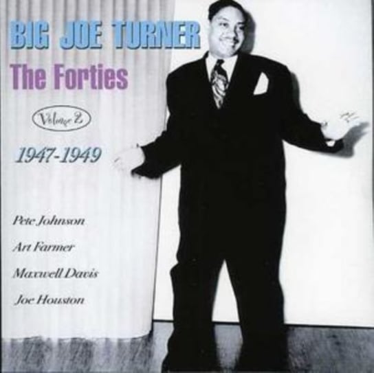 The Forties. Volume 2 Big Joe Turner