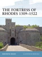 The Fortress of Rhodes 1309-1522 Nossov Konstantin, Nossov Konstantin S.