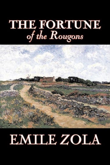 The Fortune of the Rougons by Emile Zola, Fiction, Classics, Literary Zola Emile
