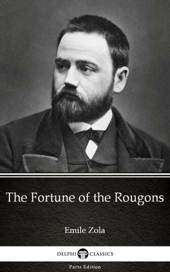 The Fortune of the Rougons by Emile Zola (Illustrated) Zola Emile
