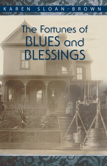 The Fortunes of Blues and Blessings Sloan-Brown Karen