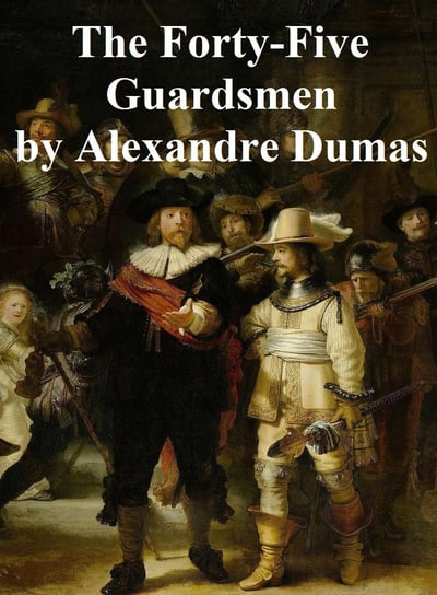 The Forty-Five Guardsmen - ebook epub Dumas Alexandre