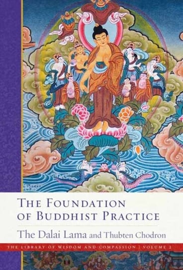The Foundation of Buddhist Practice Opracowanie zbiorowe