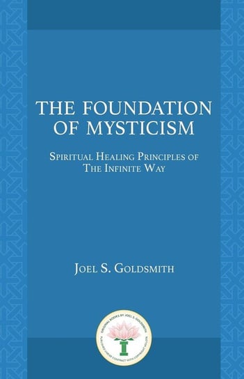 The Foundation of Mysticism Goldsmith Joel S.