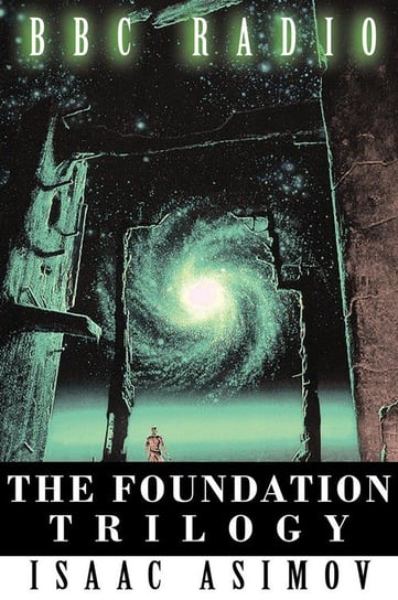 The Foundation Trilogy (Adapted by BBC Radio) Asimov Isaac