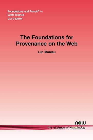 The Foundations for Provenance on the Web Moreau Luc