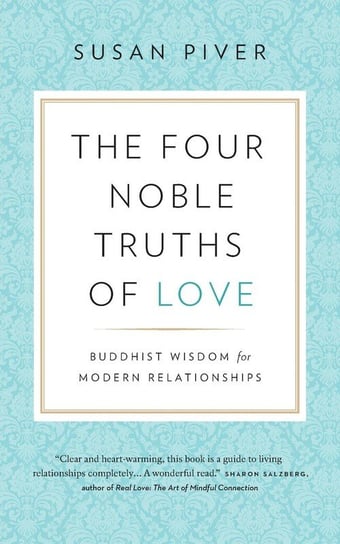 The Four Noble Truths of Love Piver Susan