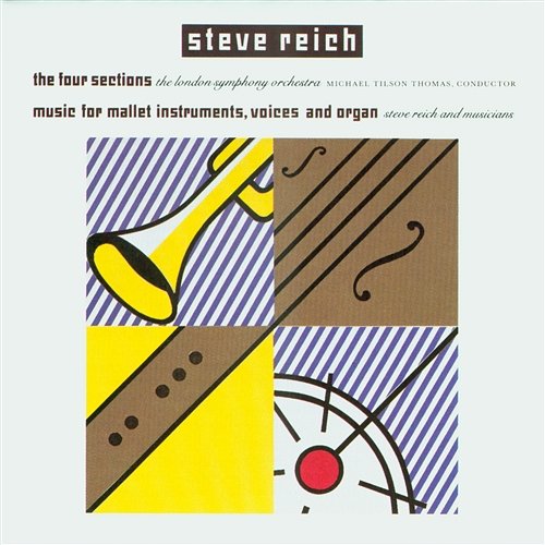 The Four Sections / Music for Mallet Instruments, Voices and Organ Steve Reich with Michael Tilson Thomas and the London Symphony Orch.