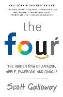 The Four: The Hidden DNA of Amazon, Apple, Facebook, and Google Galloway Scott