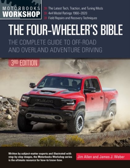 The Four-Wheelers Bible: The Complete Guide to Off-Road and Overland Adventure Driving Allen Jim, James Weber