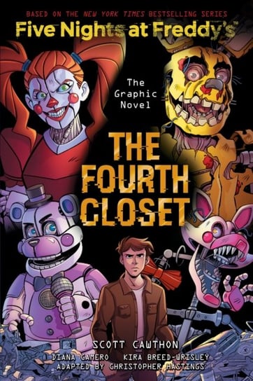 The Fourth Closet. Five Nights at Freddys Graphic. Novel 3 Cawthon Scott, Breed-Wrisley Kira
