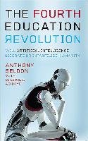The Fourth Education Revolution Seldon Anthony, Abidoye Oladimeji
