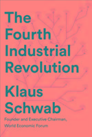 The Fourth Industrial Revolution Schwab Klaus