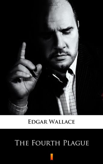 The Fourth Plague Edgar Wallace