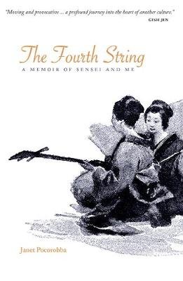 The Fourth String: A Memoir of Sensei and Me Pocorobba Janet